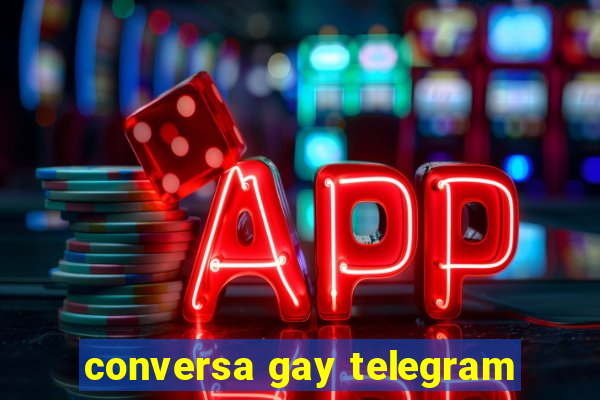 conversa gay telegram